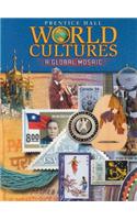 Prentice Hall World Cultures a Global Mosaic Hardcover Student Edition 5th Edition