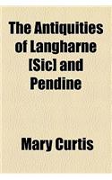 The Antiquities of Langharne [Sic] and Pendine