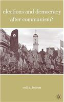 Elections and Democracy After Communism?