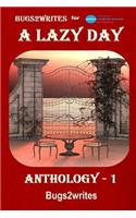 A LAZY DAY ANTHOLOGY – 1