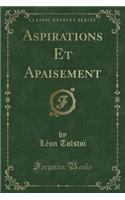 Aspirations Et Apaisement (Classic Reprint)