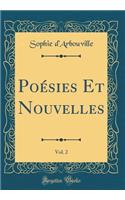Poésies Et Nouvelles, Vol. 2 (Classic Reprint)
