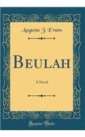 Beulah: A Novel (Classic Reprint)