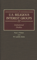 U.S. Religious Interest Groups: Institutional Profiles