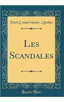 Les Scandales (Classic Reprint)