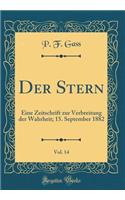Der Stern, Vol. 14: Eine Zeitschrift Zur Verbreitung Der Wahrheit; 15. September 1882 (Classic Reprint)