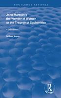 John Marston's The Wonder of Women or The Tragedy of Sophonisba
