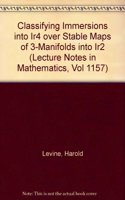 Classifying Immersions Into R4 Over Stable Maps of 3-Manifolds Into R2: (1157 Lecture Notes in Mathematics)
