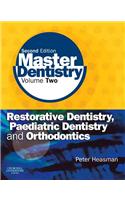Master Dentistry, Volume Two: Restorative Dentistry, Paediatric Dentistry and Orthodontics