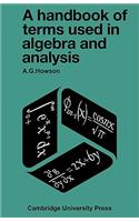 A Handbook of Terms used in Algebra and Analysis