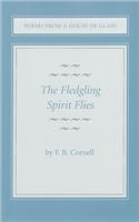 The Fledgling Spirit Flies