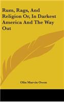 Rum, Rags, And Religion Or, In Darkest America And The Way Out