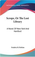 Scrope, Or The Lost Library