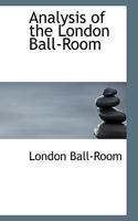 Analysis of the London Ball-Room