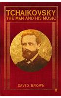 Tchaikovsky: The Man and his Music