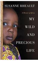 My Wild and Precious Life