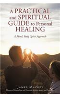 A Practical and Spiritual Guide to Personal Healing