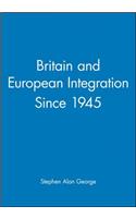 Britain and European Integration Since 1945