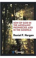 Son of God in the Messianic Prophecies and in the Gospels