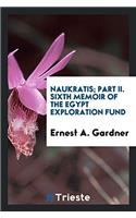 NAUKRATIS; PART II. SIXTH MEMOIR OF THE