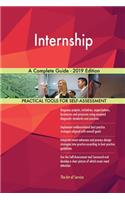 Internship A Complete Guide - 2019 Edition