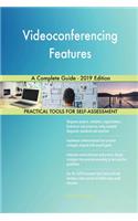 Videoconferencing Features A Complete Guide - 2019 Edition