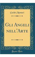 Gli Angeli nell'Arte (Classic Reprint)