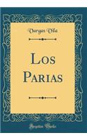 Los Parias (Classic Reprint)