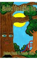 Maddox the Talking Tree