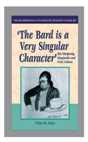 'The Bard Is a Very Singular Character'