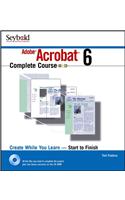 Adobe Acrobat 6 Complete Course [With CDROM]