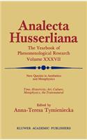 New Queries in Aesthetics and Metaphysics: Time, Historicity, Art, Culture, Metaphysics, the Transnatural BOOK 4 Phenomenology in the World Fifty Years after the Death of Edmund Husserl(37 Analecta Husserliana)