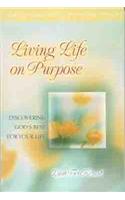 Living Life on Purpose: Discovering God's Best for Your Life