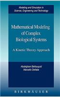 Mathematical Modeling of Complex Biological Systems