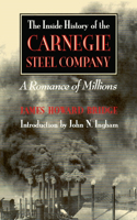 Inside History of the Carnegie Steel Company