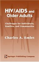 Hiv/AIDS and Older Adults: Challenges for Individuals, Families, and Communities