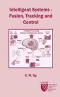 Intelligent Systems: Fusion, Tracking and Control(No 2 CSI: Control & Signal/Image Processing S.)