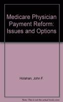 Medicare Physician Payment Reform