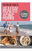 Bottom Line's Guide to Healthy Aging