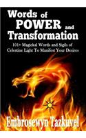 WORDS OF POWER and TRANSFORMATION: 101+ Magickal Words and Sigils of Celestine Light to Manifest Your Desires