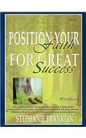 Position Your Faith for Great Success Workbook