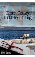 That Crazy Little Thing