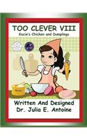 Too Clever VIII: Kacie's Chicken and Dumplings
