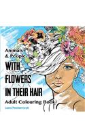 Animals & People With Flowers in Their Hair