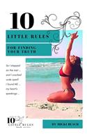 10 Little Rules for Finding Your Truth