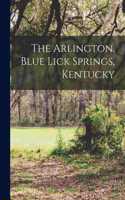 The Arlington, Blue Lick Springs, Kentucky