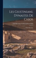 Les Giustiniani, Dynastes De Chios