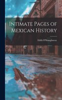 Intimate Pages of Mexican History