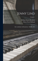 Jenny Lind: Ihre Laufbahn Als Künstlerin. 1820 Bis 1851; Volume 1