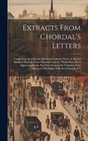 Extracts From Chordal's Letters: Comprising the Choicest Selections From the Series of Articles Entitled "Extracts From Chordal's Letters," Which Have Been Appearing for the Past Tw